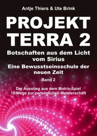 Produktbild: PROJEKT TERRA 2 &ndash; Botschaften aus dem Licht vom Sirius &ndash; Eine Bewusstseinsschule der neuen Zeit
