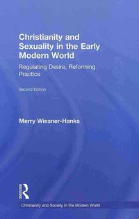 Produktbild: Wiesner-Hanks, M: Christianity and Sexuality in the Early Mo
