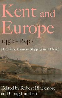 Produktbild: Kent and Europe, 1450-1640