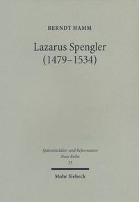 Bild vom Artikel Lazarus Spengler (1479-1534) vom Autor Berndt Hamm