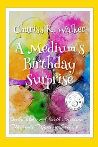 Produktbild: A Medium's Birthday Surprise: A Cozy Ghost Mystery (Becky Tibbs: A North Carolina Medium's Mystery Series, #1)