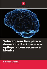 Produktbild: Solu&ccedil;&atilde;o sem fios para a doen&ccedil;a de Parkinson e a epilepsia com recurso &agrave; bi&oacute;nica