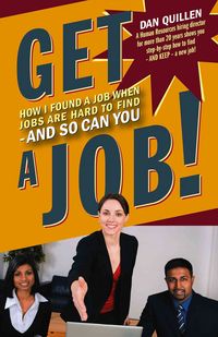 Produktbild: Get a Job!: How I Found a Job When Jobs Are Hard to Find - And So Can You