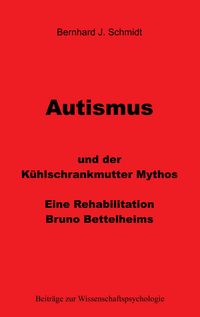Produktbild: Autismus und der K&uuml;hlschrankmutter Mythos