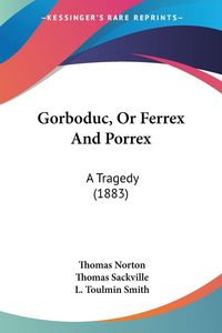 Produktbild: Gorboduc, Or Ferrex And Porrex