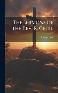 Produktbild: The Sermons of the Rev. R. Cecil