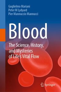 Produktbild: Blood: The Science, History, and Mysteries of Life's Vital Flow