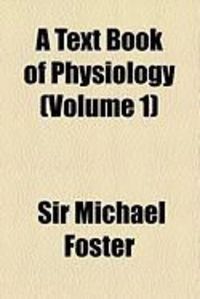 Produktbild: A Text Book of Physiology (Volume 1)