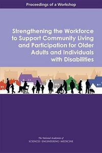 Produktbild: Strengthening the Workforce to Support Community Living and Participation for Older Adults and Individuals with Disabilities