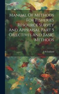 Produktbild: Manual Of Methods For Fisheries Resource Survey And Appraisal Part 5 Objectives And Basic Methods