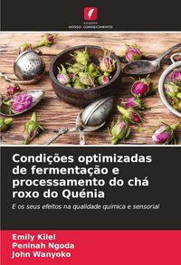 Produktbild: Condi&ccedil;&otilde;es optimizadas de fermenta&ccedil;&atilde;o e processamento do ch&aacute; roxo do Qu&eacute;nia
