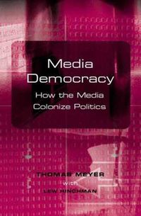 Bild vom Artikel Media Democracy: How the Media Colonize Politics vom Autor Thomas Meyer