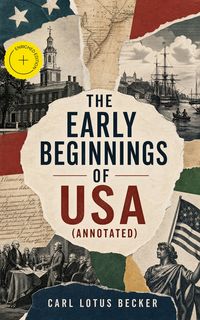 Produktbild: The Early Beginnings of USA (Annotated)