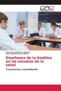 Produktbild: Ense&ntilde;anza de la bio&eacute;tica en las escuelas de la salud