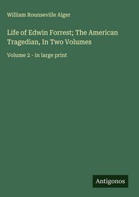 Produktbild: Life of Edwin Forrest; The American Tragedian, In Two Volumes