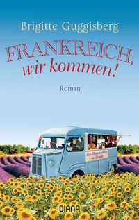 Bild vom Artikel Frankreich, wir kommen! vom Autor Brigitte Guggisberg