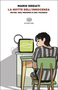 Produktbild: La notte dell'innocenza. Heysel 1985, memorie di una tragedia