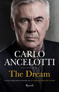 Produktbild: The dream. La mia lunga storia d'amore con la coppa pi&ugrave; bella del mondo
