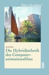 Produktbild: Die Hybrid&auml;sthetik des Computeranimationsfilms