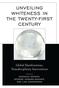 Produktbild: Unveiling Whiteness in the Twenty-First Century