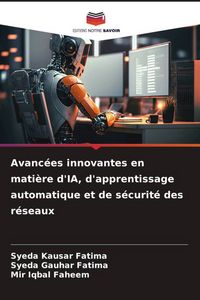 Produktbild: Avanc&eacute;es innovantes en mati&egrave;re d'IA, d'apprentissage automatique et de s&eacute;curit&eacute; des r&eacute;seaux