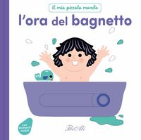 Produktbild: L' ora del bagnetto. Il mio piccolo mondo
