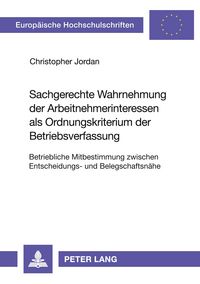 Produktbild: Sachgerechte Wahrnehmung der Arbeitnehmerinteressen als Ordnungskriterium der Betriebsverfassung