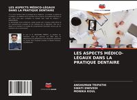Produktbild: Les Aspects M&eacute;dico-L&eacute;gaux Dans La Pratique Dentaire