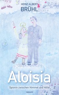 Produktbild: Aloisia - Spionin zwischen Himmel und H&ouml;lle