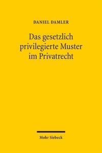 Produktbild: Das gesetzlich privilegierte Muster im Privatrecht