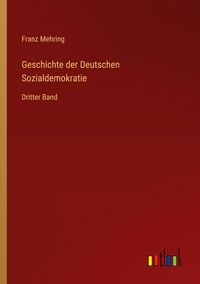 Produktbild: Geschichte der Deutschen Sozialdemokratie