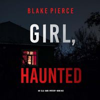 Produktbild: Girl, Haunted (An Ella Dark FBI Suspense Thriller&mdash;Book 22)