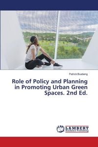 Produktbild: Role of Policy and Planning in Promoting Urban Green Spaces. 2nd Ed.