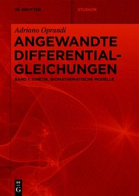 Produktbild: Adriano Oprandi: Angewandte Differentialgleichungen / Kinetik, Biomathematische Modelle