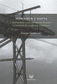 Produktbild: MERCOSUR y NAFTA : instituciones y mecanismos de decisi&oacute;n en procesos de integraci&oacute;n asim&eacute;tricos