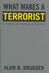 Produktbild: What Makes a Terrorist: Economics and the Roots of Terrorism