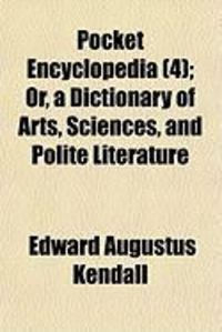 Produktbild: Pocket Encyclopedia (4); Or, a Dictionary of Arts, Sciences, and Polite Literature