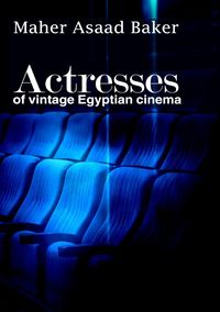 Bild vom Artikel Actresses of vintage Egyptian cinema vom Autor Maher Asaad Baker