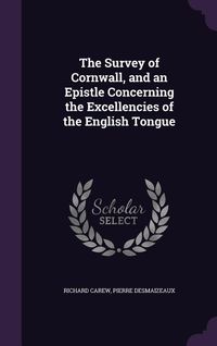 Produktbild: The Survey of Cornwall, and an Epistle Concerning the Excellencies of the English Tongue