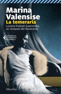 Produktbild: La temeraria. Luciana Frassati Gawronska, un romanzo del Novecento