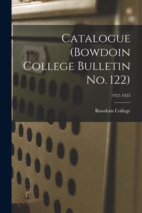 Produktbild: Catalogue (Bowdoin College Bulletin No. 122); 1922-1923