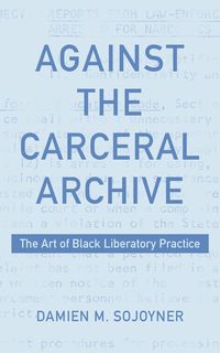 Produktbild: Against the Carceral Archive