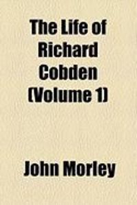 Produktbild: The Life of Richard Cobden (Volume 1)
