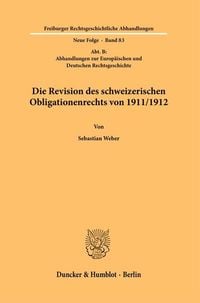 Produktbild: Die Revision des schweizerischen Obligationenrechts von 1911-1912.