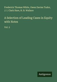 Produktbild: A Selection of Leading Cases in Equity with Notes