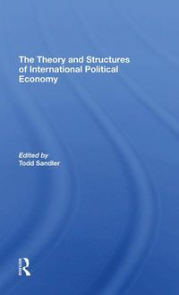 Produktbild: Sandler, T: The Theory And Structures Of International Polit