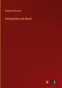 Produktbild: Parteipolitik und Moral