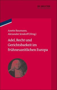 Produktbild: Adel, Recht und Gerichtsbarkeit im fr&uuml;hneuzeitlichen Europa