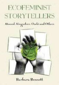 Produktbild: Ecofeminist Storytellers: Atwood, Kingsolver, Ozeki and Others