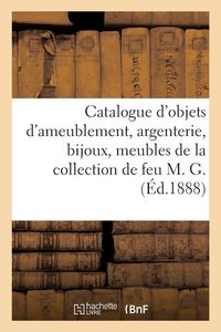 Produktbild: Catalogue d'objets d'ameublement, argenterie, bijoux, meubles anciens, bois sculpt&eacute;s